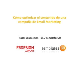 Lucas Landesman – CEO TemplatesGO Cómo optimizar el contenido de una campaña de Email Marketing 