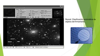 Skycat: Clasificación automática de
objetos del firmamento.
 
