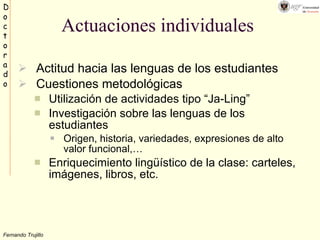 Actuaciones individuales  ,[object Object],[object Object],[object Object],[object Object],[object Object],[object Object]