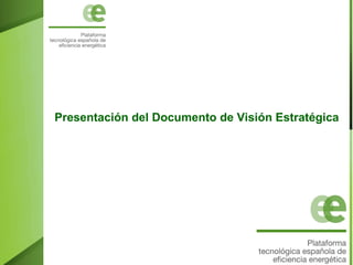 Presentación del Documento de Visión Estratégica
 