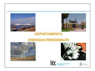 DEPARTAMENTO
ENERGIAS RENOVABLES
 