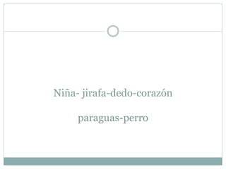 Niña- jirafa-dedo-corazón
paraguas-perro
 