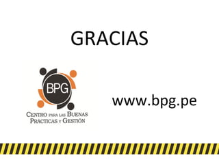 GRACIAS
www.bpg.pe
 