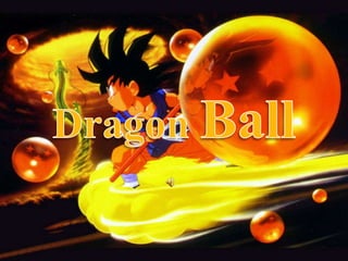 Presentacion dragon ball