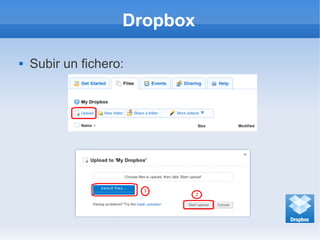 Dropbox
 Subir un fichero:
 