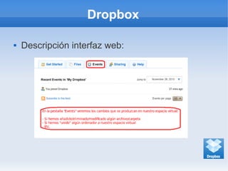 Dropbox
 Descripción interfaz web:
 