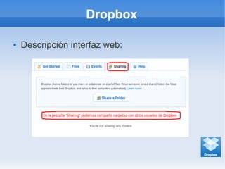 Dropbox
 Descripción interfaz web:
 