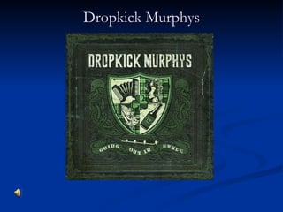 Dropkick Murphys 