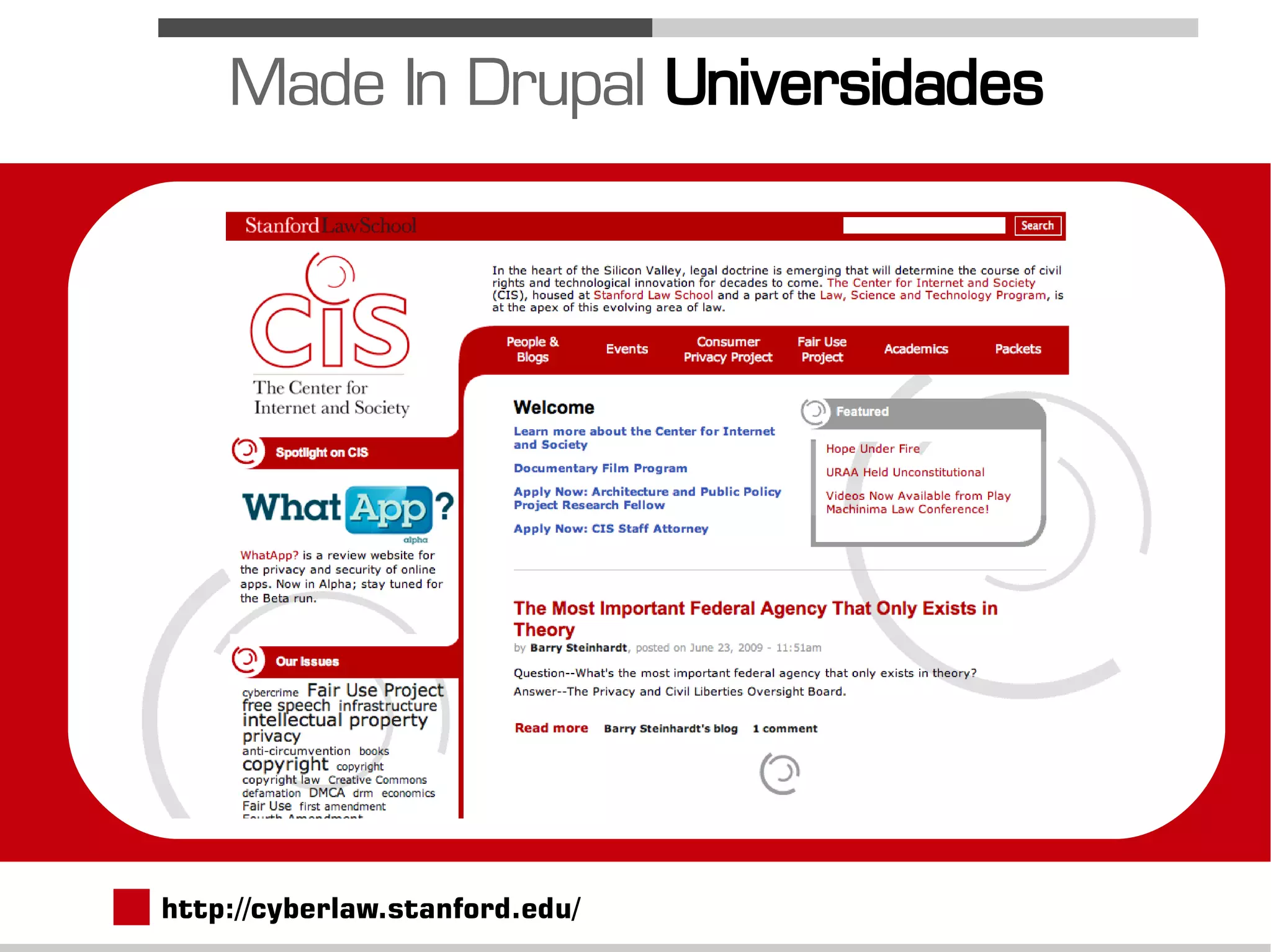 Made In Drupal Universidades




http://cyberlaw.stanford.edu/
 