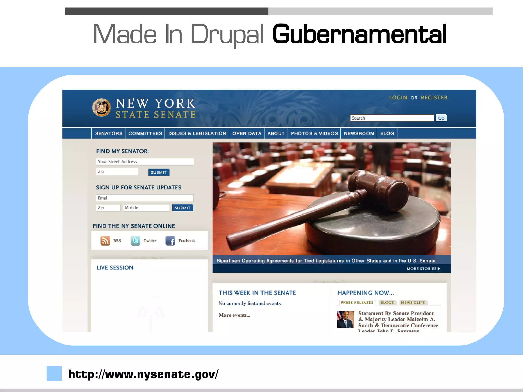 Made In Drupal Gubernamental




http://www.nysenate.gov/
 