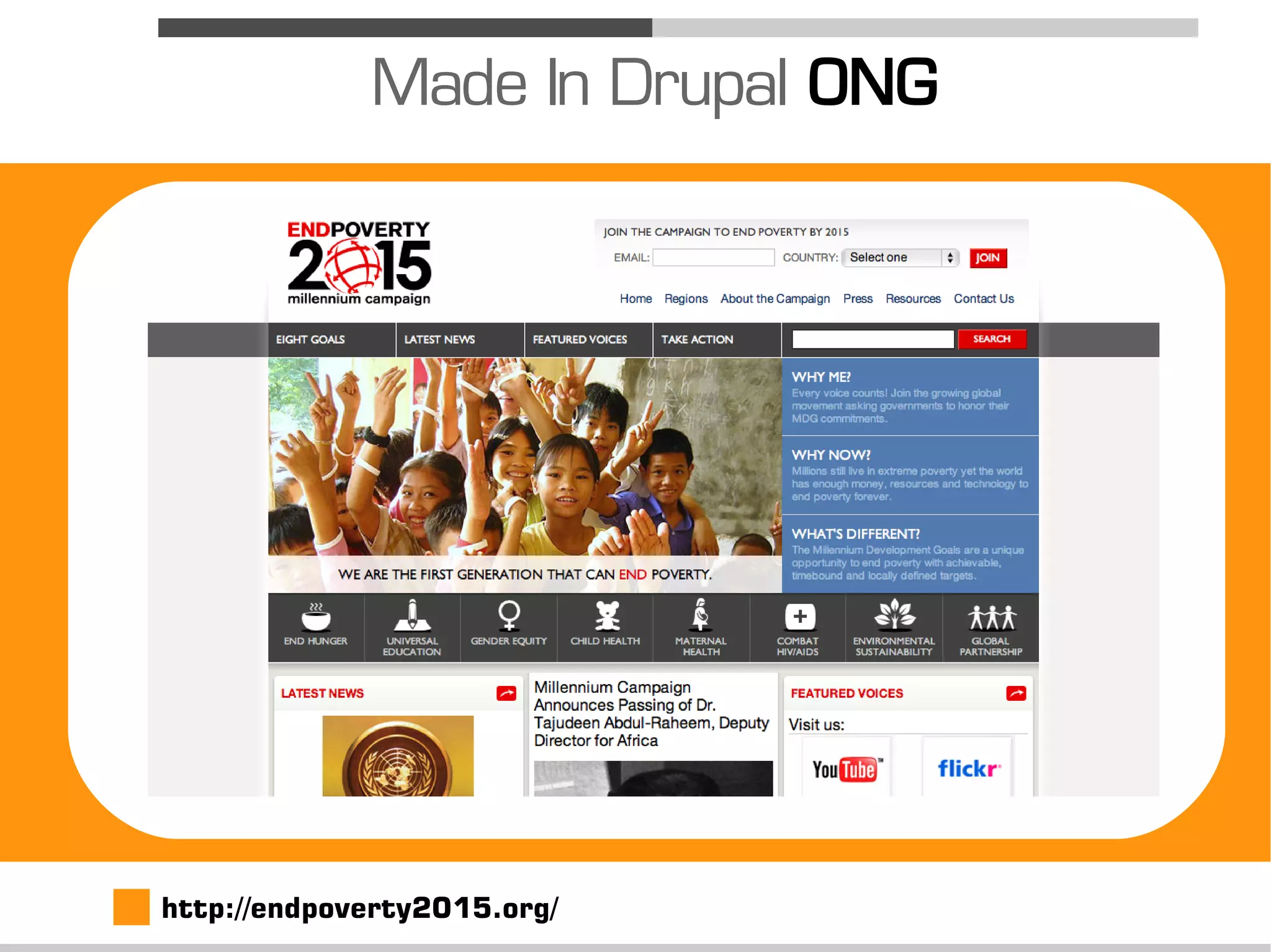 Made In Drupal ONG




http://endpoverty2015.org/
 