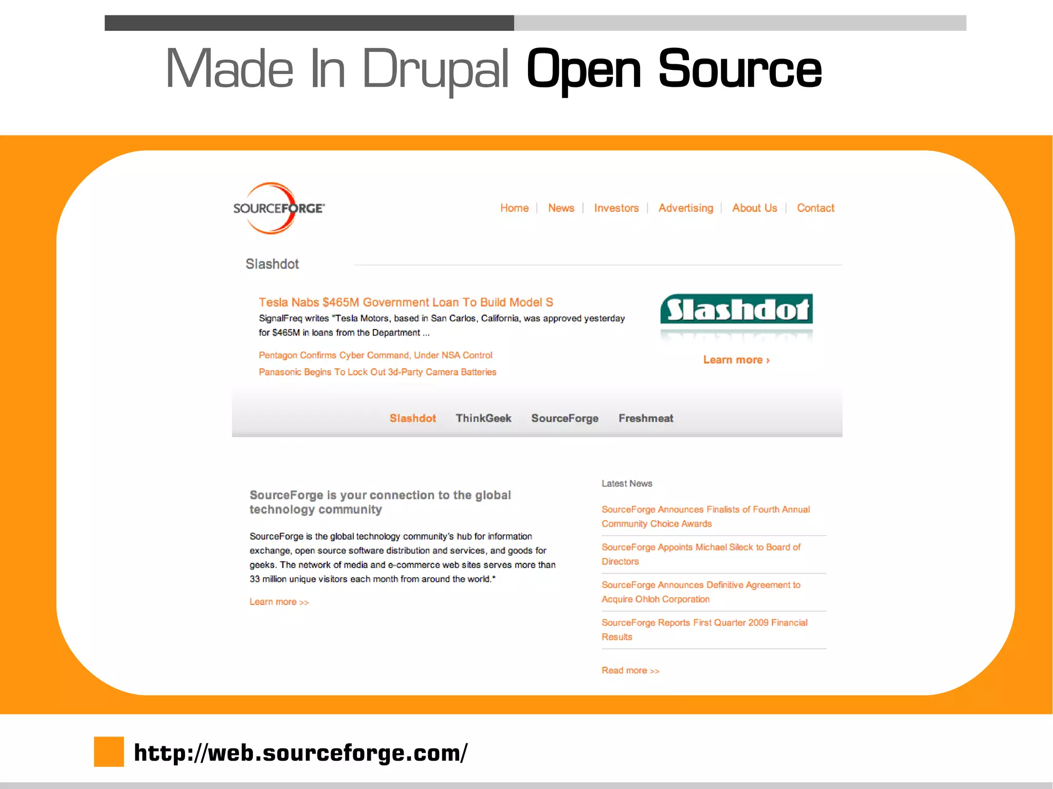 Made In Drupal Open Source




http://web.sourceforge.com/
 