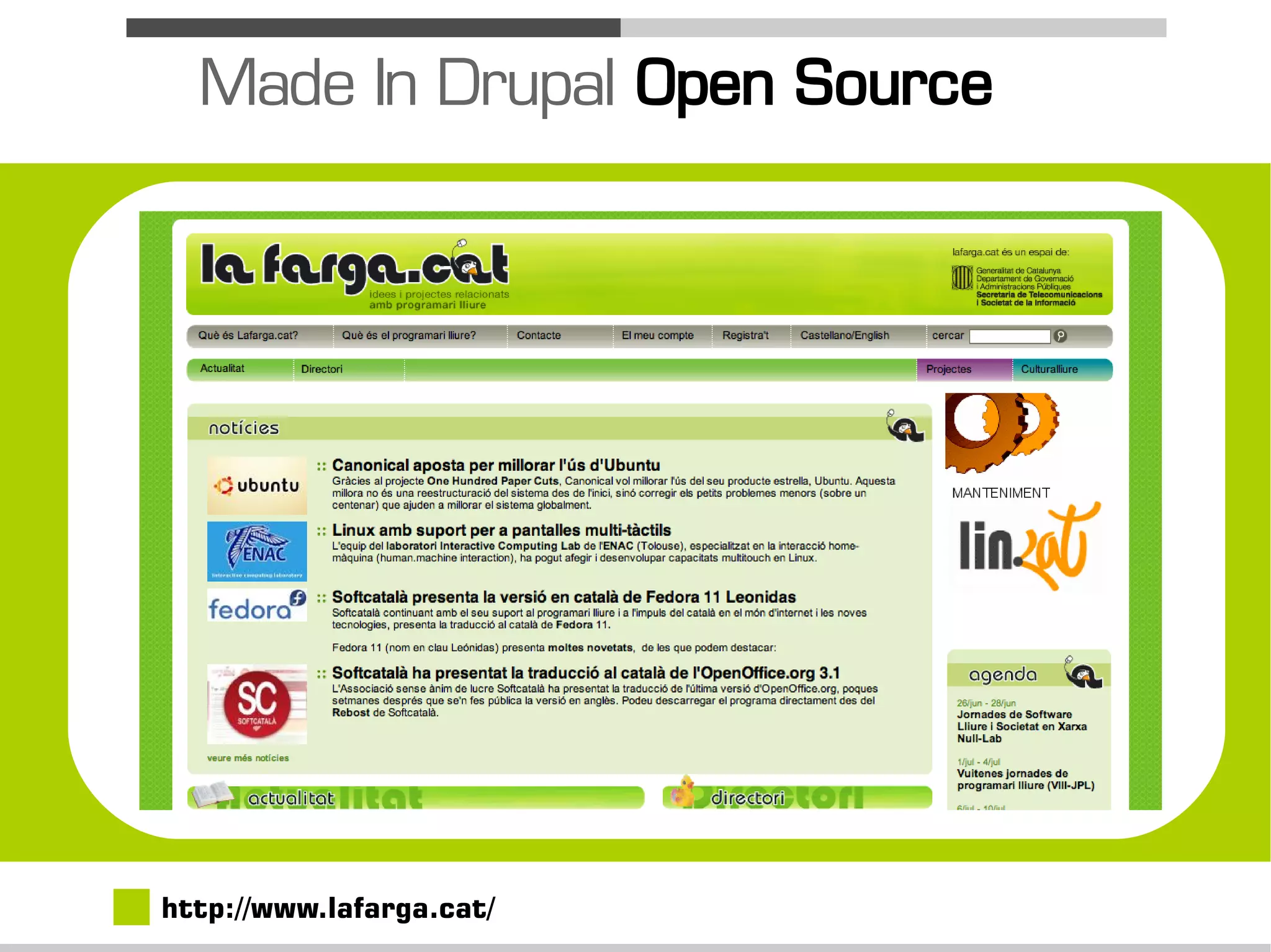 Made In Drupal Open Source




http://www.lafarga.cat/
 