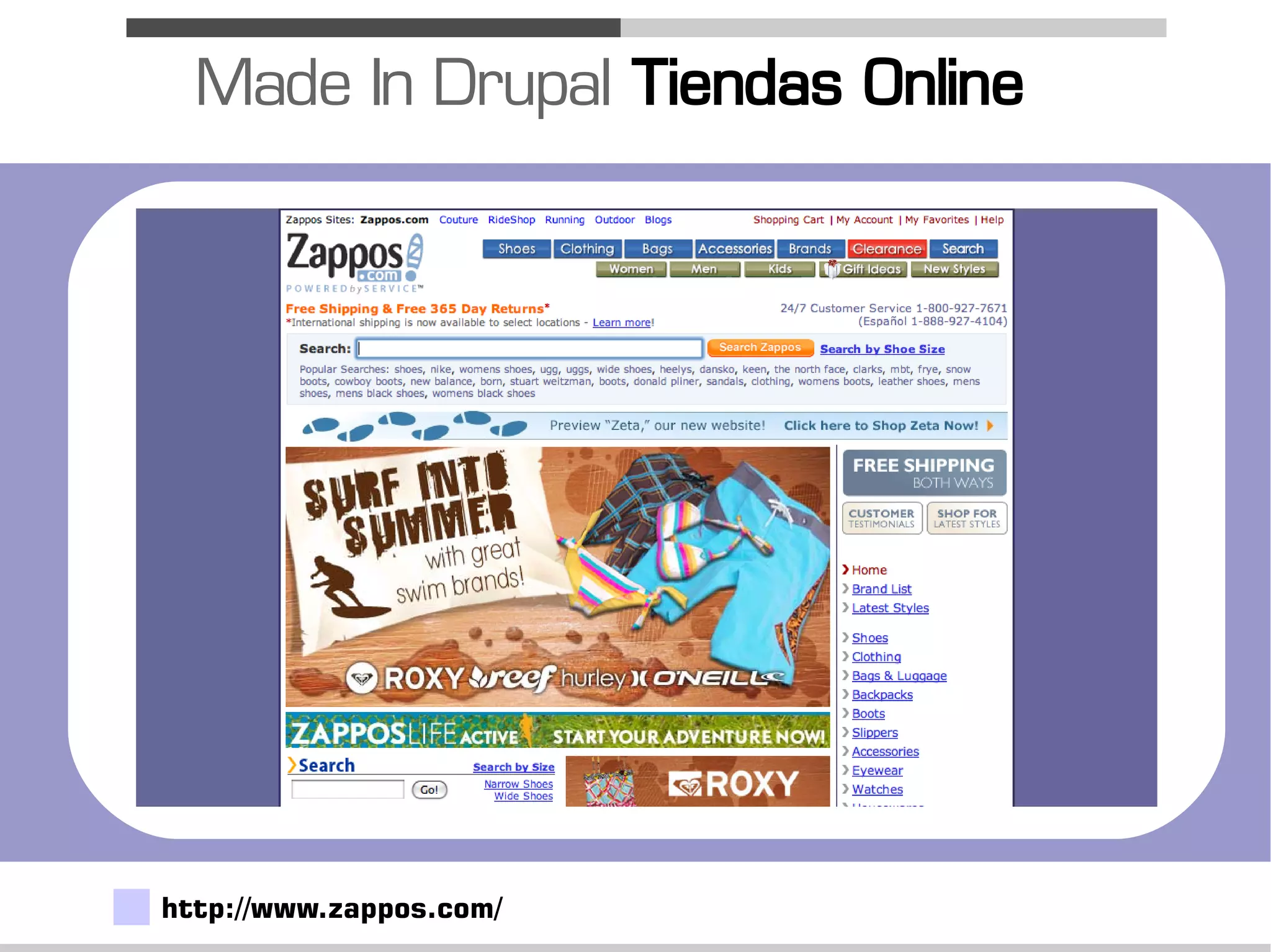 Made In Drupal Tiendas Online




http://www.zappos.com/
 