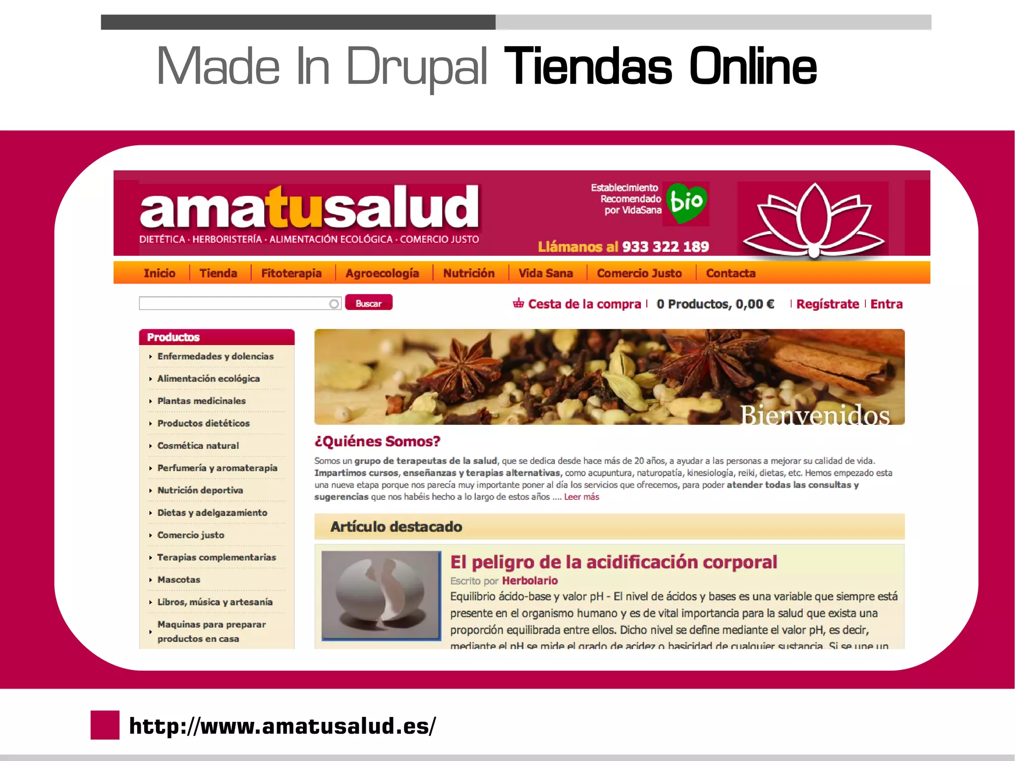 Made In Drupal Tiendas Online




http://www.amatusalud.es/
 