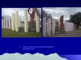 ESCULTURA CON DECORACIONES CILÍNDRICAS 