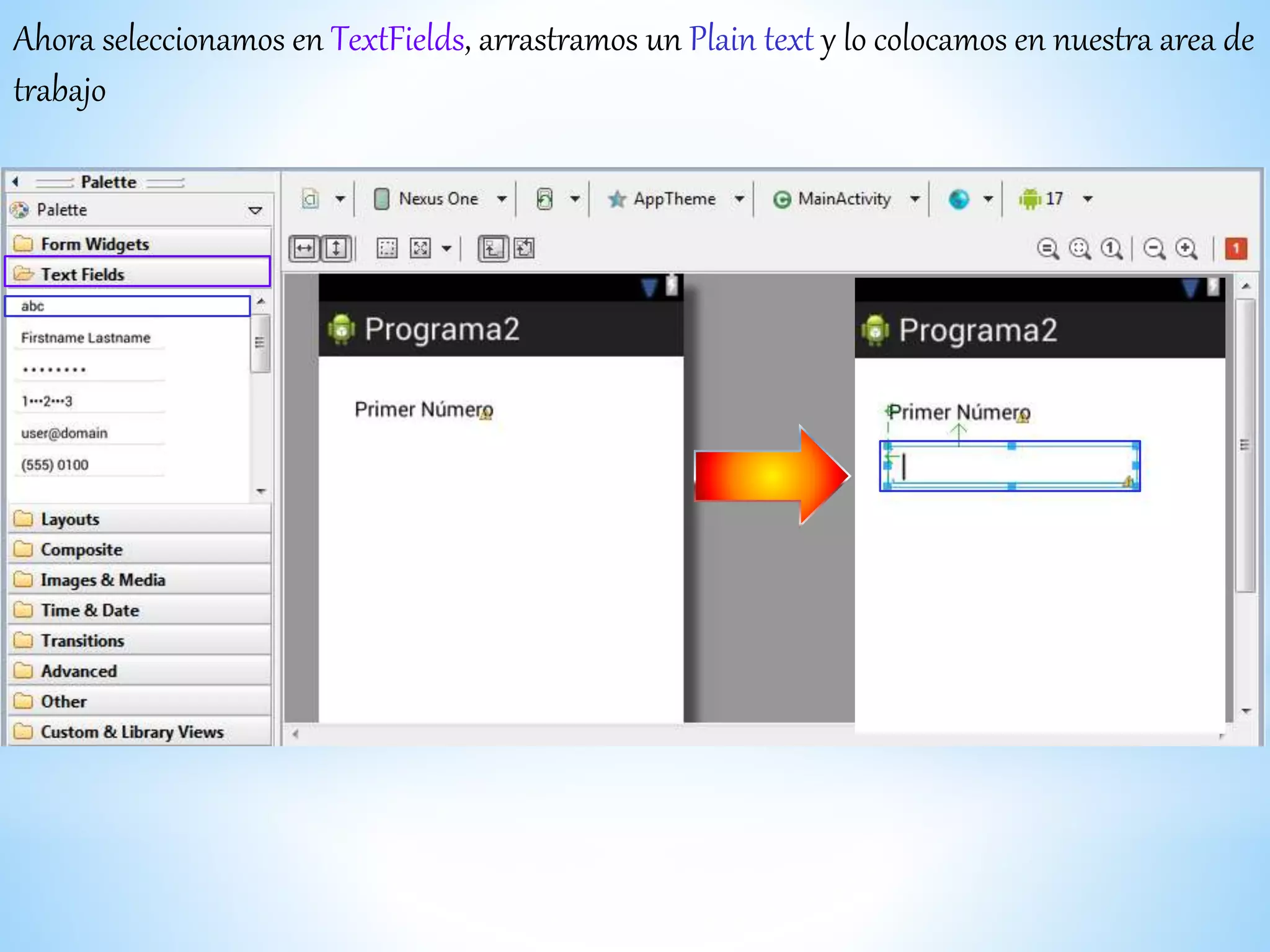 Ahora seleccionamos en TextFields, arrastramos un Plain text y lo colocamos en nuestra area de
trabajo
 