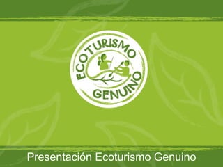 Presentación Ecoturismo Genuino 