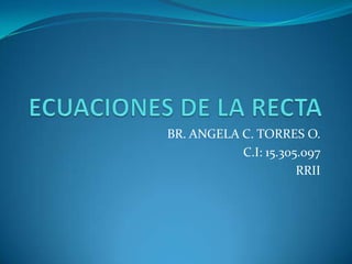 BR. ANGELA C. TORRES O.
           C.I: 15.305.097
                      RRII
 