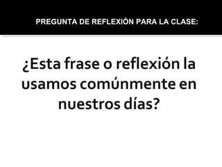 PREGUNTA DE REFLEXIÓN PARA LA CLASE: 