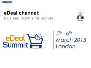 eDeal channel:
DOs and DONTs for brands
 
