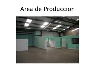Area de Produccion
 
