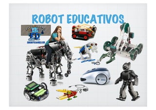 ROBOT EDUCATIVOS
 