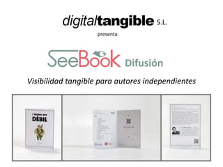 S.L.
presenta:
El ebook que se vende
en librerías
®
info@digitaltangible.com
 