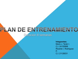 Integrantes:
Mario J. Terán I.
C.I: 24155898
Ricardo I. Rodríguez
P.
C.I: 21126031
 