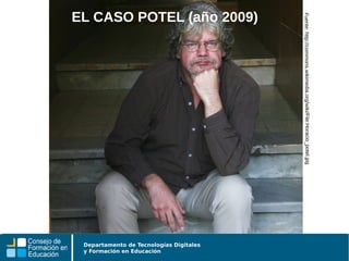 Departamento de Tecnologías Digitales
y Formación en Educación
Fuente:http://commons.wikimedia.org/wiki/File:Horacio_potel.jpg
EL CASO POTEL (año 2009)
 