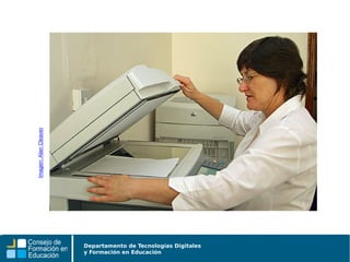 Departamento de Tecnologías Digitales
y Formación en Educación
Imagen:AlanCleaver
 