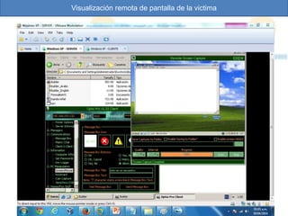 Visualización remota de pantalla de la victima
 