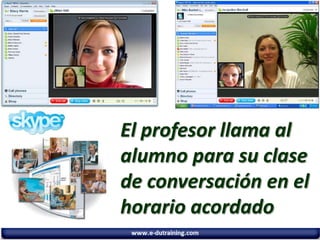 El profesor llama al alumno para su clasede conversación en elhorario acordado 