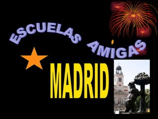 ESCUELAS AMIGAS MADRID 
