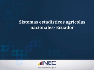 TTITULO
Sistemas estadísticos agrícolas
nacionales- Ecuador
 