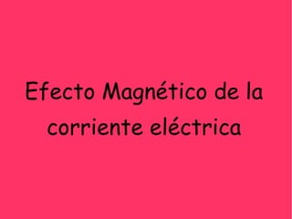 Presentacion Efecto Magnetico Tecno[1]
