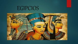 EGIPCIOS
 