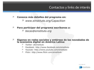 Contactos y links de interés


Conozca más detalles del programa en:

 www.einstituto.org/Capacition


Para participar ...