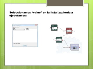 Seleccionamos “value” en la lista izquierda y
ejecutamos: