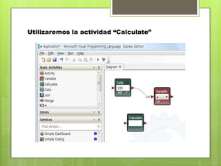 Utilizaremos la actividad “Calculate”