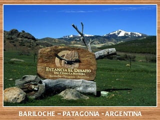 BARILOCHE – PATAGONIA - ARGENTINA 