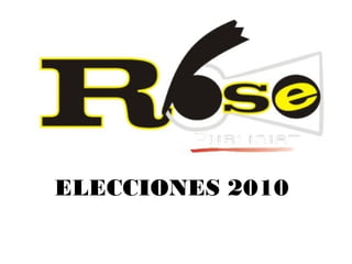 ELECCIONES 2010
 