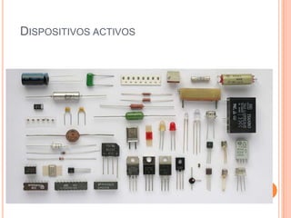 DISPOSITIVOS ACTIVOS

 