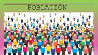 POBLACIÓN
 
