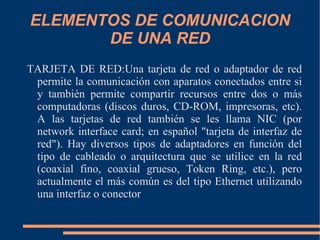 ELEMENTOS DE COMUNICACION DE UNA RED ,[object Object]