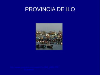 PROVINCIA DE ILO El puente http://www.youtube.com/watch?v=GW_pSlfu174 