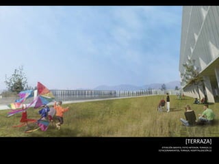 [TERRAZA]
   ATENCIÓN ABIERTA, PATIO INTERIOR, TERRAZA (1)
ESTACIONAMIENTOS, TERRAZA, HOSPITALIZACIÓN (2)
 