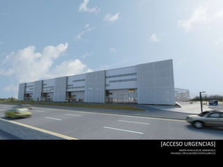 [ACCESO URGENCIAS]
         ANDÉN VEHICULOS DE URGENCIA(1)
   FACHADA, CIRCULACIONES VEHICULARES (2)
 
