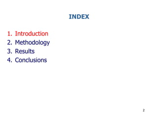 INDEX
1. Introduction
2. Methodology
3. Results
4. Conclusions
2
 