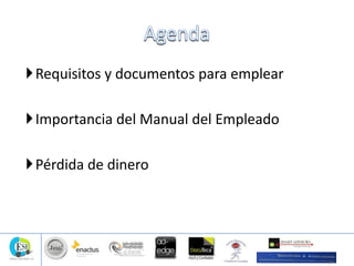 Requisitos y documentos para emplear
Importancia del Manual del Empleado
Pérdida de dinero
 